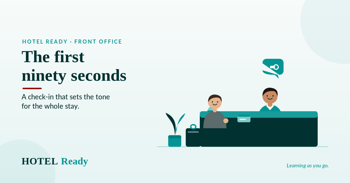 The first ninety seconds: a check-in that sets the tone for the whole stay — HOTEL Ready